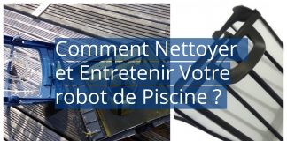 Astuces: comment Nettoyer et Entretenir Votre robot de Piscine ?
